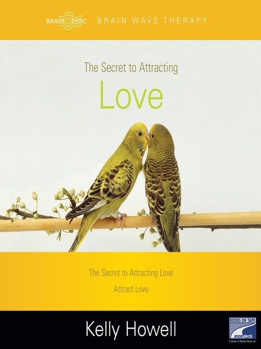 Title details for The Secret to Attracting Love by Kelly Howell - Available